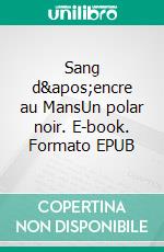 Sang d&apos;encre au MansUn polar noir. E-book. Formato EPUB ebook