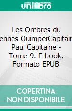 Les Ombres du Rennes-QuimperCapitaine Paul Capitaine - Tome 9. E-book. Formato EPUB ebook