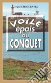 Voile épais au ConquetLes enquêtes du Commandant L’Hostis - Tome 1. E-book. Formato EPUB ebook di Gérard Croguennec