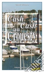 Cash-cash au CrouestyUn polar captivant. E-book. Formato EPUB ebook