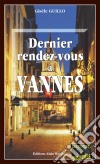 Dernier Rendez-vous à VannesPolar dans le Morbihan. E-book. Formato EPUB ebook di Gisèle Guillo