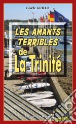 Les Amants terribles de la TrinitéUn roman policier breton. E-book. Formato EPUB ebook