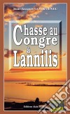 Chasse au congre à LannilisEnquête sur un crime parfait. E-book. Formato EPUB ebook di Jean-Jacques Gourvenec