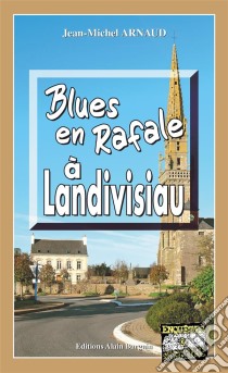 Blues en rafale à LandivisiauChantelle, enquêtes occultes - Tome 2. E-book. Formato EPUB ebook di Jean-Michel Arnaud
