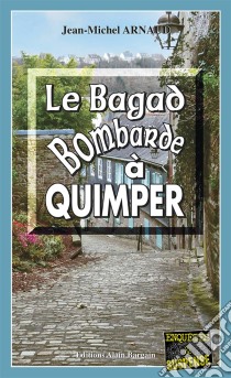 Le Bagad bombarde à QuimperChantelle, enquêtes occultes - Tome 3. E-book. Formato EPUB ebook di Jean-Michel Arnaud