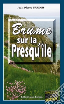 Brume sur la Presqu'îleTome 1. E-book. Formato EPUB ebook di Jean-Pierre Farines