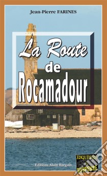 La route de RocamadourTome 2. E-book. Formato EPUB ebook di Jean-Pierre Farines