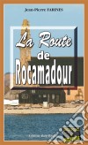 La route de RocamadourTome 2. E-book. Formato EPUB ebook di Jean-Pierre Farines