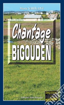 Chantage BigoudenUne intrigue prenante. E-book. Formato EPUB ebook di Marie Vaillant