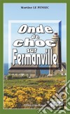 Onde de choc sur FermanvilleUn thriller déroutant !. E-book. Formato EPUB ebook