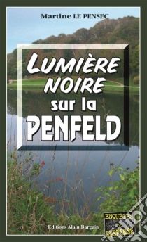 Lumière noire sur la PenfeldPolar dans la ville de Brest. E-book. Formato EPUB ebook di Martine Le Pensec