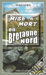 Mise à mort en Bretagne NordLes enquêtes de Laure Saint-Donge - Tome 6. E-book. Formato EPUB