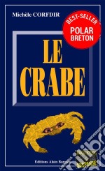 Le CrabeUn thriller psychologique haletant. E-book. Formato EPUB ebook