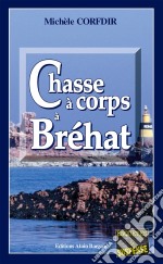 Chasse à corps à BréhatUn thriller breton haletant. E-book. Formato EPUB