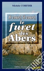 Il court, il court le furêt des AbersUn thriller à couper le souffle. E-book. Formato EPUB ebook