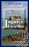 Vent contraire à Loguivy de la MerUn polar sur la côte bretonne. E-book. Formato EPUB ebook di Michèle Corfdir