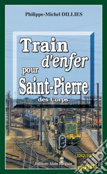 Train d'enfer pour Saint-Pierre-des-CorpsEmma Choomak, en quête d’identité - Tome 3. E-book. Formato EPUB ebook di Philippe-Michel Dillies