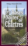 Les Roses noires de ChartresEmma Choomak, en quête d’identité - Tome 4. E-book. Formato EPUB ebook