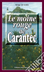 Le Moine Rouge de CarantecLes enquêtes du commissaire Landowski - Tome 8. E-book. Formato EPUB