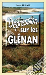 Dépression sur les GlénanLes enquêtes du commissaire Landowski - Tome 10. E-book. Formato EPUB ebook