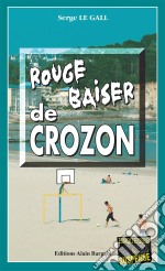 Rouge baiser de CrozonLes enquêtes du commissaire Landowski - Tome 15. E-book. Formato EPUB