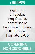 Quiberon enrageLes enquêtes du commissaire Landowski - Tome 18. E-book. Formato EPUB