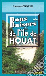 Bons Baisers de l&apos;Ile de HouatThriller psychologique sur les côtes bretonnes. E-book. Formato EPUB ebook