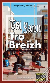 Tri Yann Tro BreizhLes enquêtes de Maxime Moreau - Tome 4. E-book. Formato EPUB ebook di Stéphane Jaffrézic