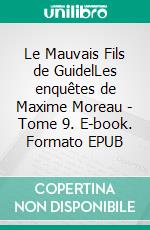 Le Mauvais Fils de GuidelLes enquêtes de Maxime Moreau - Tome 9. E-book. Formato EPUB ebook di Stéphane Jaffrézic