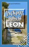 Jackpot dans le LéonLes dossiers secrets du commandant Forisse - Tome 1. E-book. Formato EPUB ebook