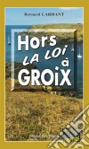 Hors-la-loi à GroixCapitaine Paul Capitaine - Tome 13. E-book. Formato EPUB ebook