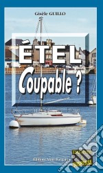 Étel coupable ?Un polar angoissant à vous donner des frissons. E-book. Formato EPUB ebook