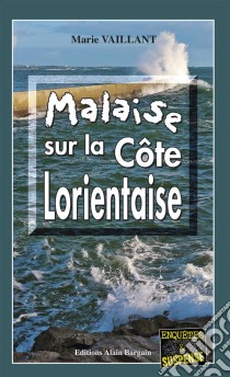 Malaise sur la Côte LorientaiseUn polar au suspense intense. E-book. Formato EPUB ebook di Marie Vaillant