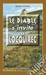 Le Diable s&apos;invite à LocquirecLes enquêtes de Laure Saint-Donge - Tome 10. E-book. Formato EPUB