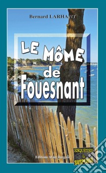 Le Môme de FouesnantCapitaine Paul Capitaine - Tome 12. E-book. Formato EPUB ebook di Bernard Larhant