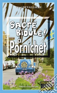 Sacré bidule à PornichetUne enquête du Commissaire Anconi - 3. E-book. Formato EPUB ebook