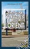 Embruns toxiques sur LorientLes enquêtes du commandant Rosko - Tome 2. E-book. Formato EPUB ebook