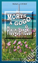 Morts à Gogo à PlouguerneauLes enquêtes de Laure Saint-Donge - Tome 11. E-book. Formato EPUB