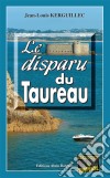Le Disparu du TaureauLes enquêtes du commandant Le Fur - Tome 5. E-book. Formato EPUB ebook di Jean-Louis Kerguillec