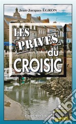 Les Privés du CroisicLes enquêtes du commandant Rosko - Tome 3. E-book. Formato EPUB ebook