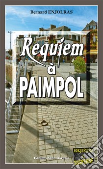 Requiem à PaimpolLes enquêtes de Bernie Andrew - Tome 8. E-book. Formato EPUB ebook di Bernard Enjolras