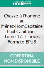 Chasse à l’homme au Ménez-HomCapitaine Paul Capitaine - Tome 17. E-book. Formato EPUB ebook