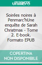 Soirées noires à Penmarc’hUne enquête de Sarah Christmas - Tome 2. E-book. Formato EPUB