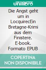 Die Angst geht um in LocquirecEin Bretagne-Krimi aus dem Finistere. E-book. Formato EPUB ebook