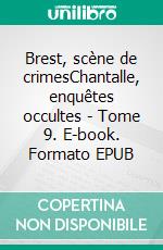 Brest, scène de crimesChantalle, enquêtes occultes - Tome 9. E-book. Formato EPUB ebook