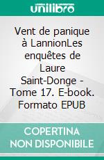 Vent de panique à LannionLes enquêtes de Laure Saint-Donge - Tome 17. E-book. Formato EPUB ebook