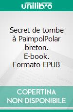 Secret de tombe à PaimpolPolar breton. E-book. Formato EPUB ebook