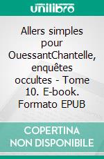 Allers simples pour OuessantChantelle, enquêtes occultes - Tome 10. E-book. Formato EPUB ebook di Jean-Michel Arnaud