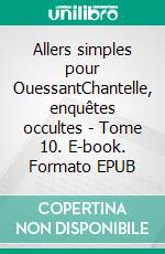 Allers simples pour OuessantChantelle, enquêtes occultes - Tome 10. E-book. Formato EPUB ebook