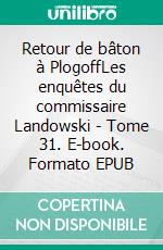 Retour de bâton à PlogoffLes enquêtes du commissaire Landowski - Tome 31. E-book. Formato EPUB ebook